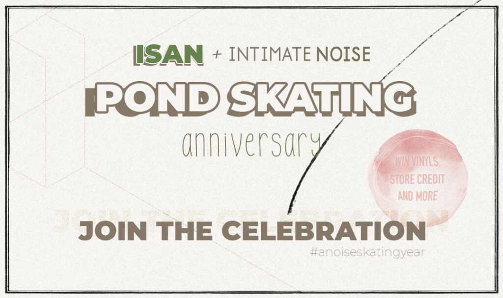 ISAN’s Pond Skating turns one